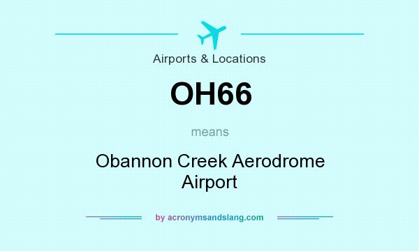 What does OH66 mean? It stands for Obannon Creek Aerodrome Airport