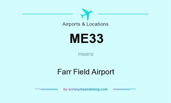 What does ME33 mean? It stands for Farr Field Airport