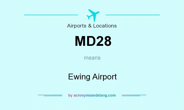 What does MD28 mean? It stands for Ewing Airport