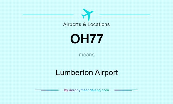 What does OH77 mean? It stands for Lumberton Airport