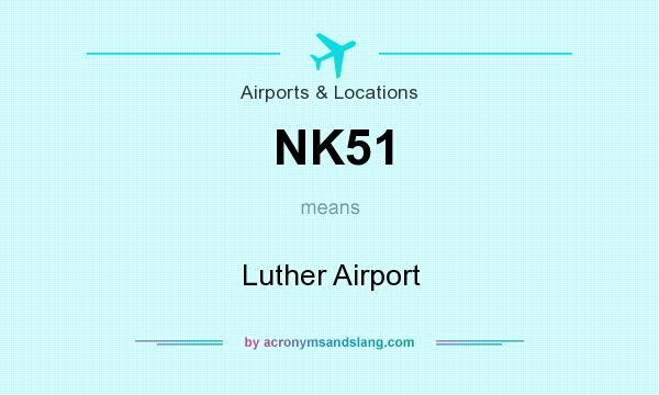 What does NK51 mean? It stands for Luther Airport