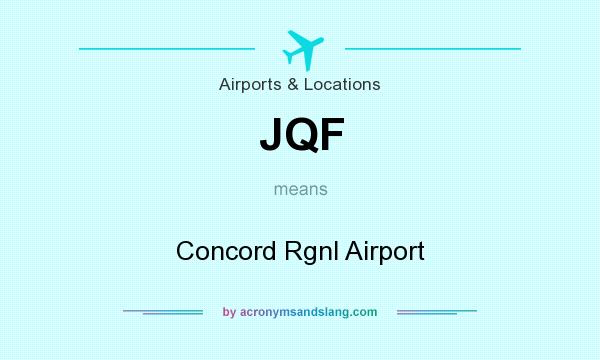 What does JQF mean? It stands for Concord Rgnl Airport