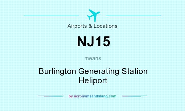 What does NJ15 mean? It stands for Burlington Generating Station Heliport