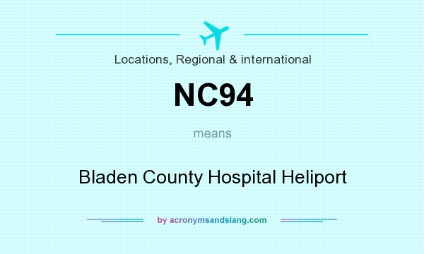 What does NC94 mean? It stands for Bladen County Hospital Heliport