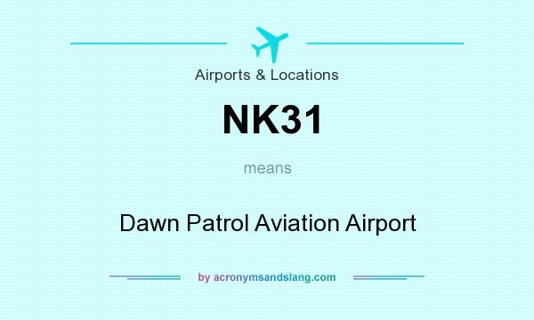 What does NK31 mean? It stands for Dawn Patrol Aviation Airport