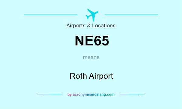 What does NE65 mean? It stands for Roth Airport