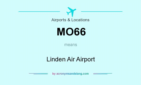 What does MO66 mean? It stands for Linden Air Airport