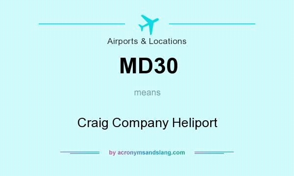 What does MD30 mean? It stands for Craig Company Heliport