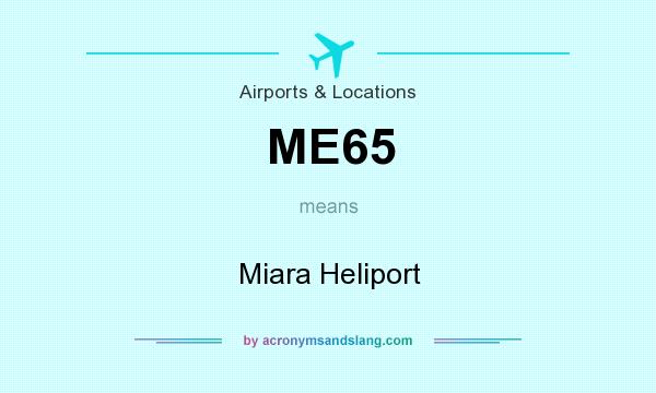 What does ME65 mean? It stands for Miara Heliport