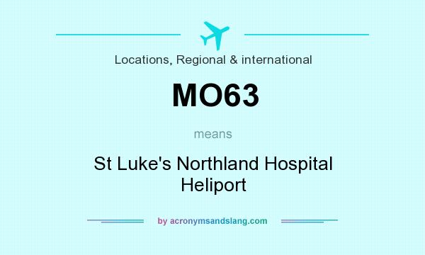What does MO63 mean? It stands for St Luke`s Northland Hospital Heliport