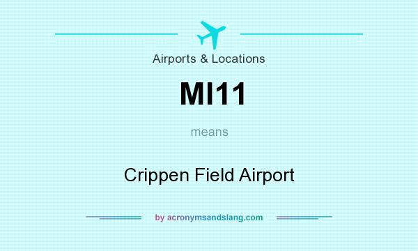 What does MI11 mean? It stands for Crippen Field Airport