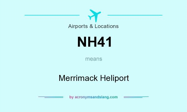What does NH41 mean? It stands for Merrimack Heliport