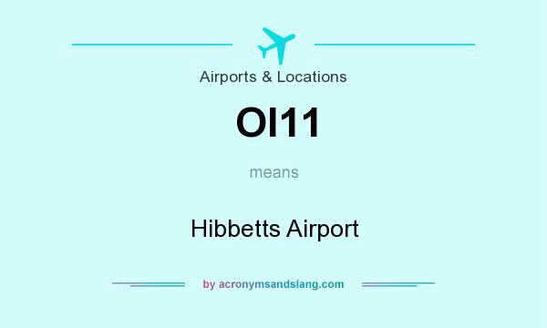 What does OI11 mean? It stands for Hibbetts Airport