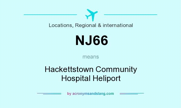 What does NJ66 mean? It stands for Hackettstown Community Hospital Heliport