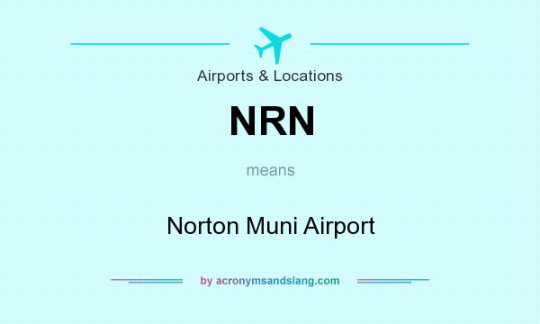 What does NRN mean? It stands for Norton Muni Airport