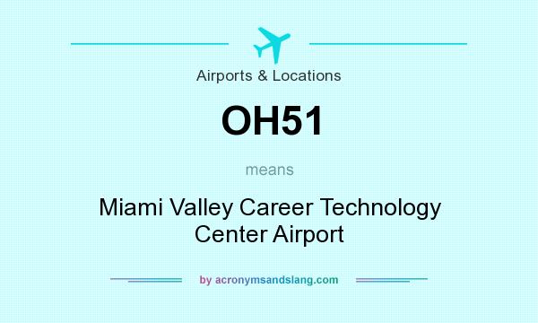 What does OH51 mean? It stands for Miami Valley Career Technology Center Airport
