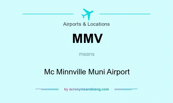 What does MMV mean? It stands for Mc Minnville Muni Airport