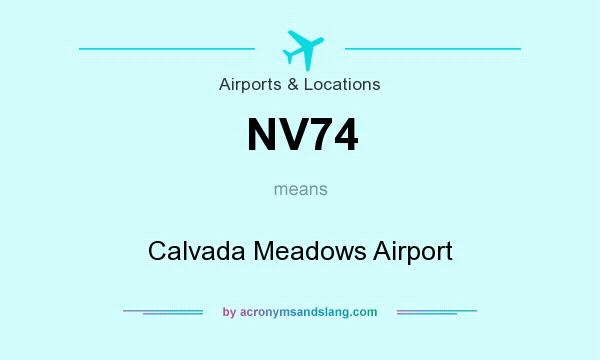 What does NV74 mean? It stands for Calvada Meadows Airport