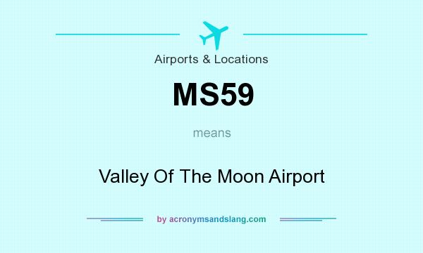 What does MS59 mean? It stands for Valley Of The Moon Airport