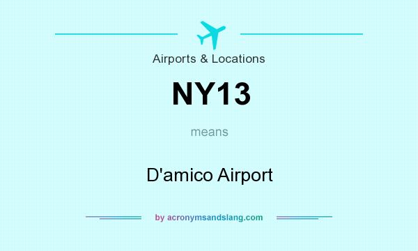 What does NY13 mean? It stands for D`amico Airport