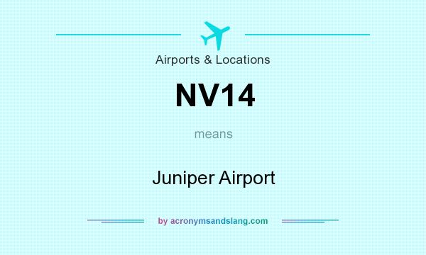 What does NV14 mean? It stands for Juniper Airport