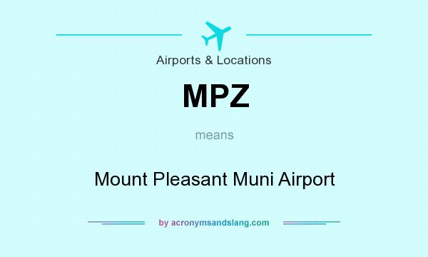 What does MPZ mean? It stands for Mount Pleasant Muni Airport