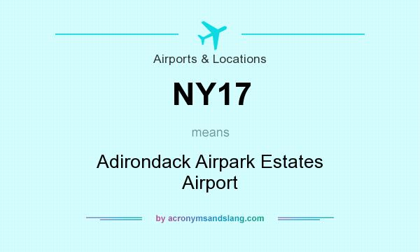 What does NY17 mean? It stands for Adirondack Airpark Estates Airport