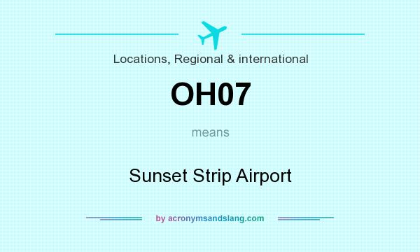 What does OH07 mean? It stands for Sunset Strip Airport