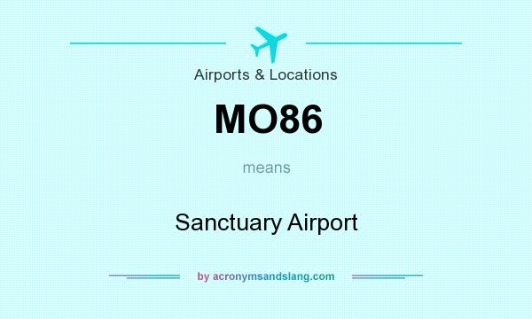 What does MO86 mean? It stands for Sanctuary Airport