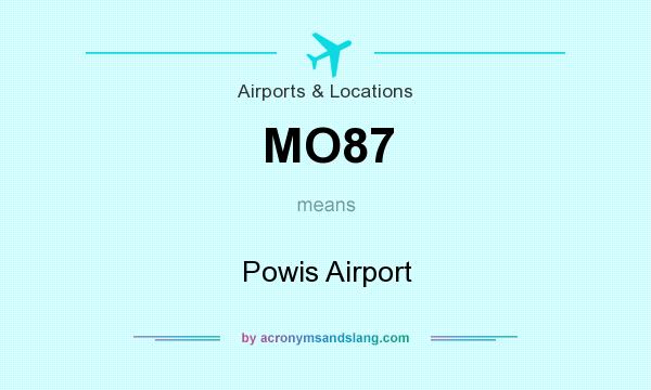What does MO87 mean? It stands for Powis Airport
