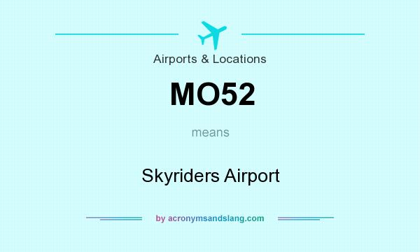 What does MO52 mean? It stands for Skyriders Airport