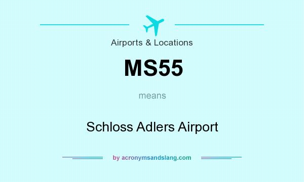 What does MS55 mean? It stands for Schloss Adlers Airport