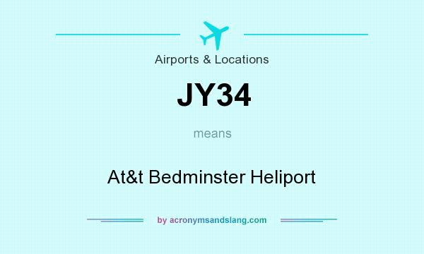 What does JY34 mean? It stands for At&t Bedminster Heliport