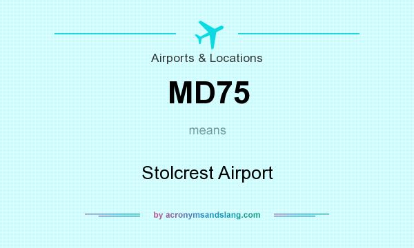 What does MD75 mean? It stands for Stolcrest Airport