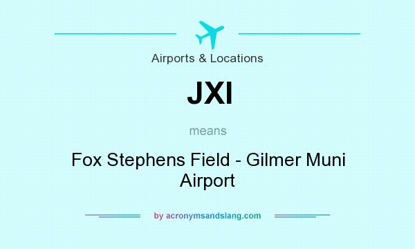 What does JXI mean? It stands for Fox Stephens Field - Gilmer Muni Airport