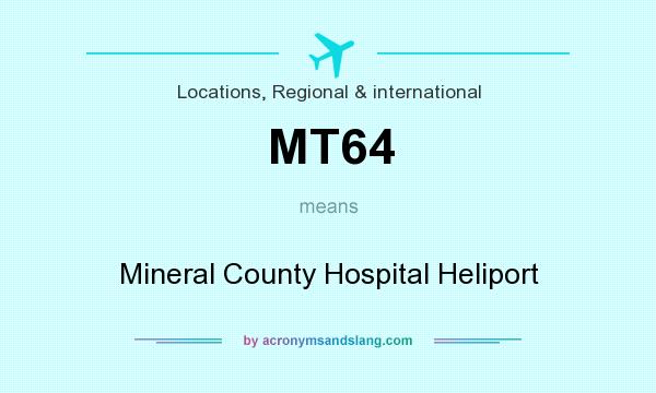 What does MT64 mean? It stands for Mineral County Hospital Heliport