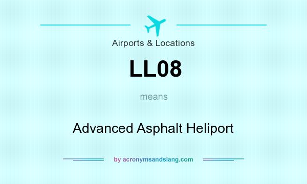 What does LL08 mean? It stands for Advanced Asphalt Heliport