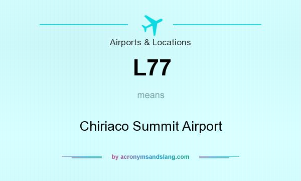 What does L77 mean? It stands for Chiriaco Summit Airport