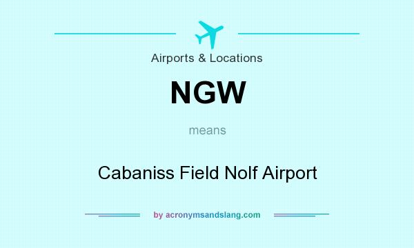 What does NGW mean? It stands for Cabaniss Field Nolf Airport