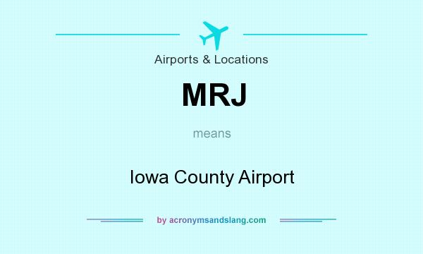 What does MRJ mean? It stands for Iowa County Airport