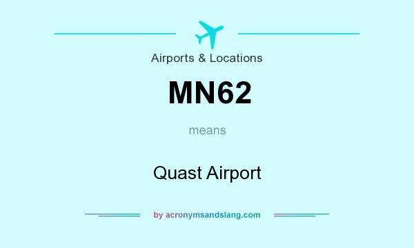 What does MN62 mean? It stands for Quast Airport