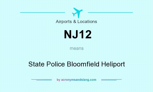 What does NJ12 mean? It stands for State Police Bloomfield Heliport