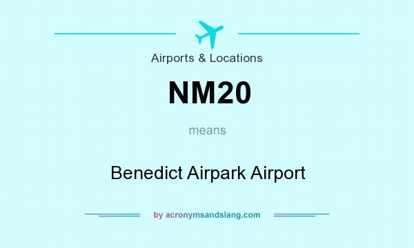 What does NM20 mean? It stands for Benedict Airpark Airport