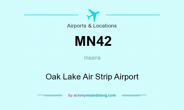 What does MN42 mean? It stands for Oak Lake Air Strip Airport