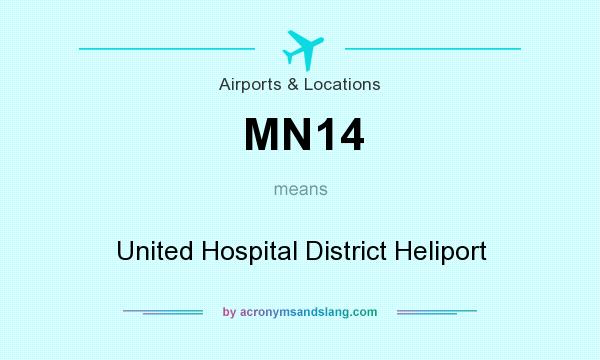 What does MN14 mean? It stands for United Hospital District Heliport