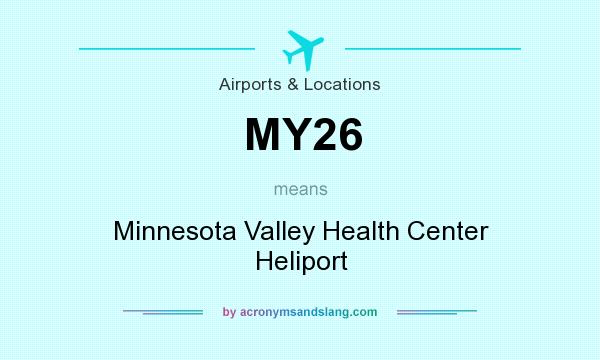 What does MY26 mean? It stands for Minnesota Valley Health Center Heliport