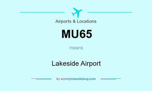 What does MU65 mean? It stands for Lakeside Airport