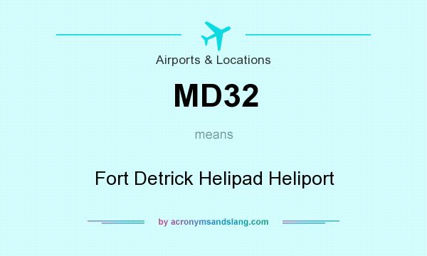 What does MD32 mean? It stands for Fort Detrick Helipad Heliport
