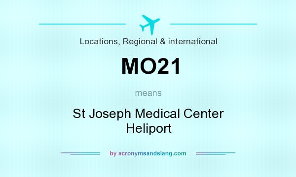 What does MO21 mean? It stands for St Joseph Medical Center Heliport