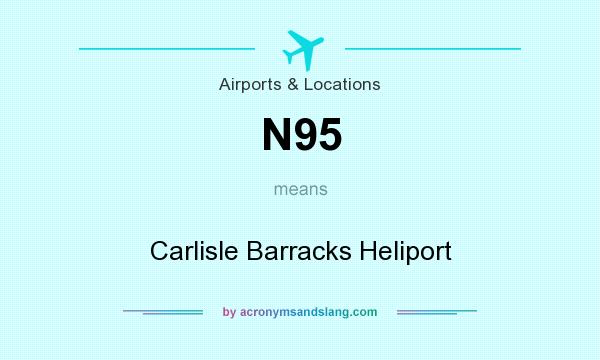What does N95 mean? It stands for Carlisle Barracks Heliport
